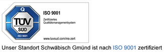 Unser Standort Schwäbisch Gmünd ist nach ISO 9001 zertifiziert