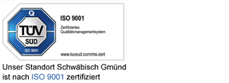 Unser Standort Schwäbisch Gmünd ist nach ISO 9001 zertifiziert